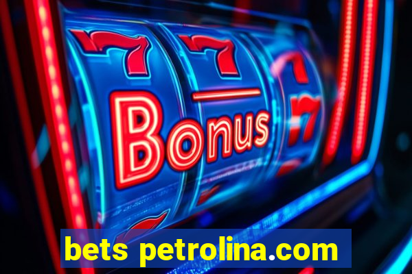 bets petrolina.com